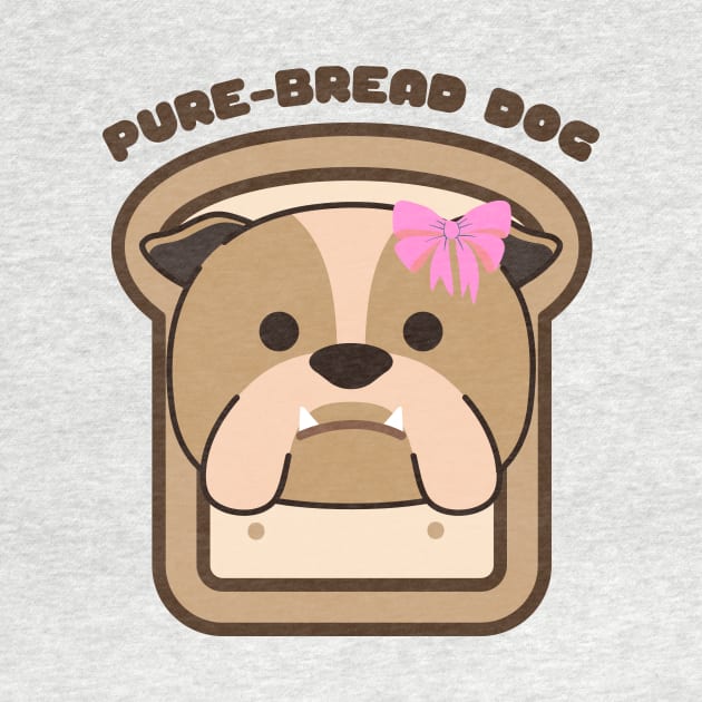 Pure-Bread Purebred Dog Pun Funny Dog Owner and Dog Lover Gift Bulldog by nathalieaynie